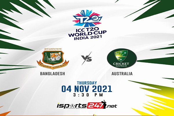 T20 World Cup 2021: Match 34, Australia vs Bangladesh